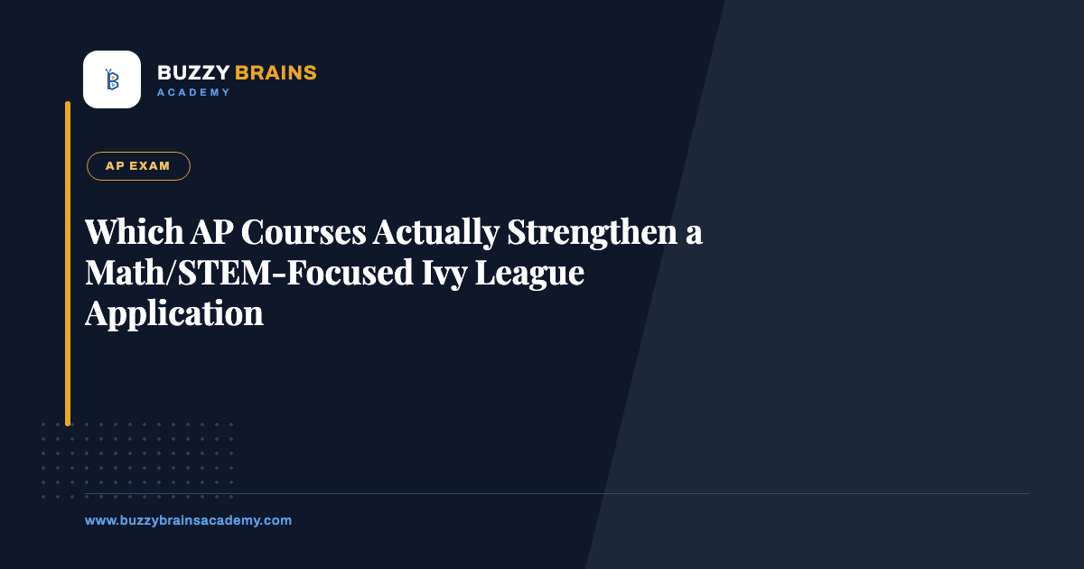 Which AP Courses Actually Strengthen a Math/STEM-Focused Ivy League Application