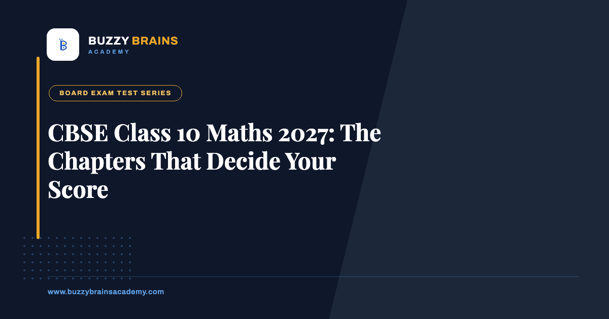 CBSE Class 10 Maths 2027: The Chapters That Decide Your Score