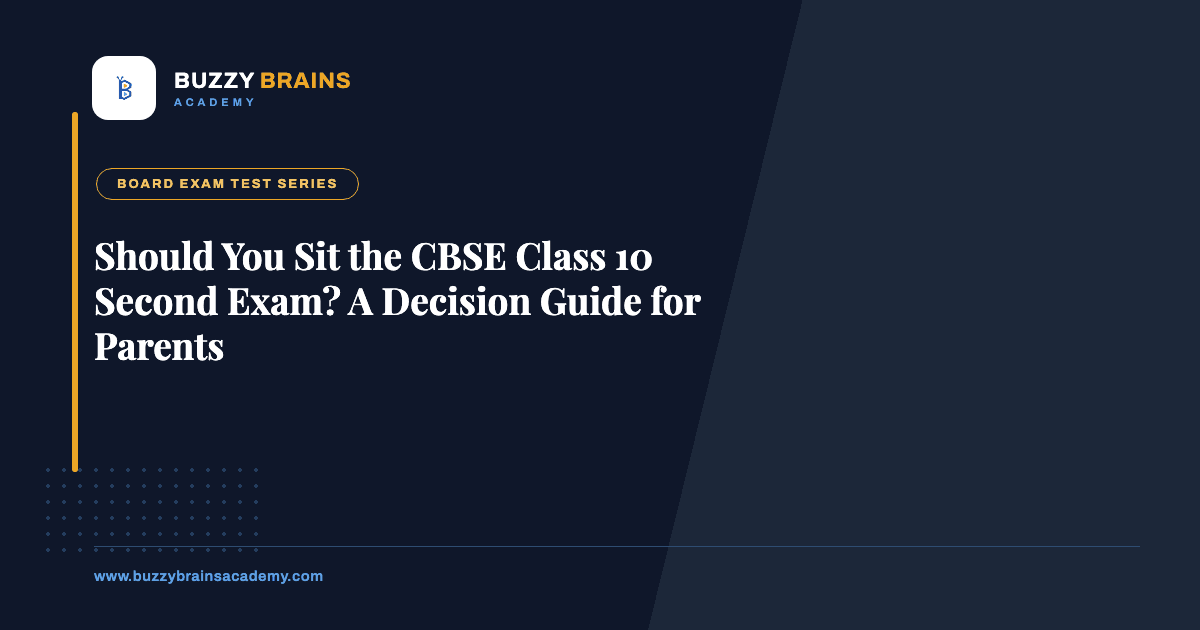 Should You Sit the CBSE Class 10 Second Exam? A Decision Guide for Parents