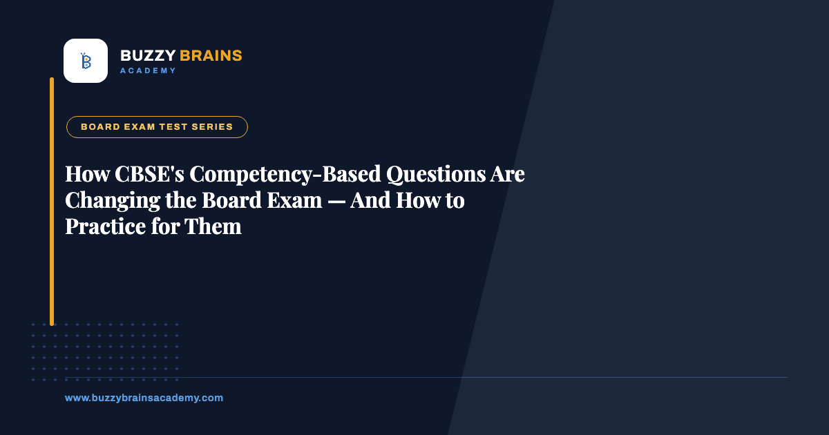How CBSE's Competency-Based Questions Are Changing the Board Exam — And How to Practice for Them