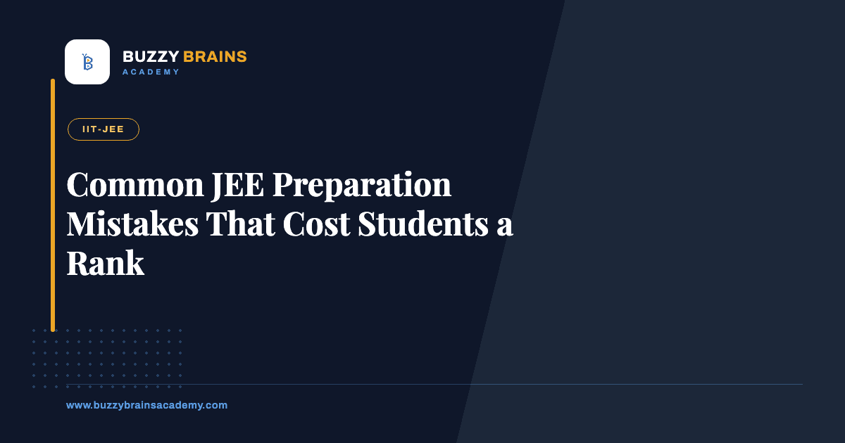 Common JEE Preparation Mistakes That Cost Students a Rank