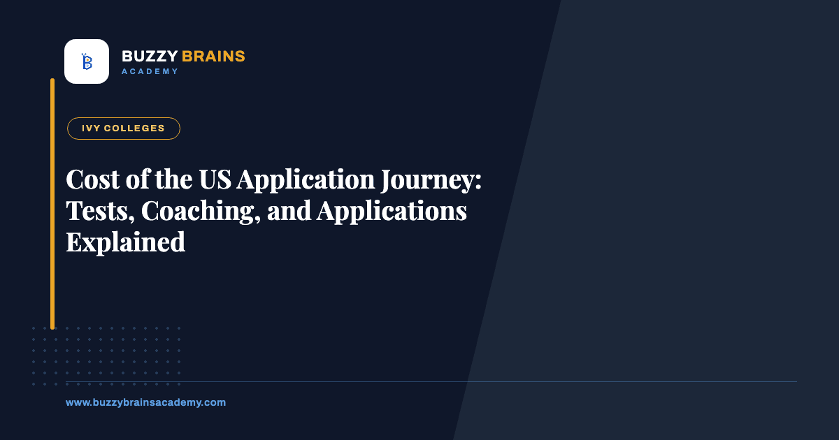 Cost of the US Application Journey: Tests, Coaching, and Applications Explained