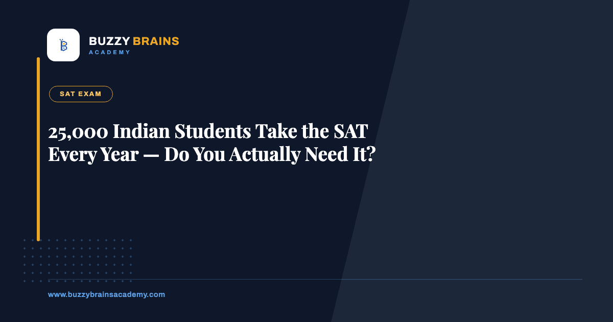 25,000 Indian Students Take the SAT Every Year — Do You Actually Need It?