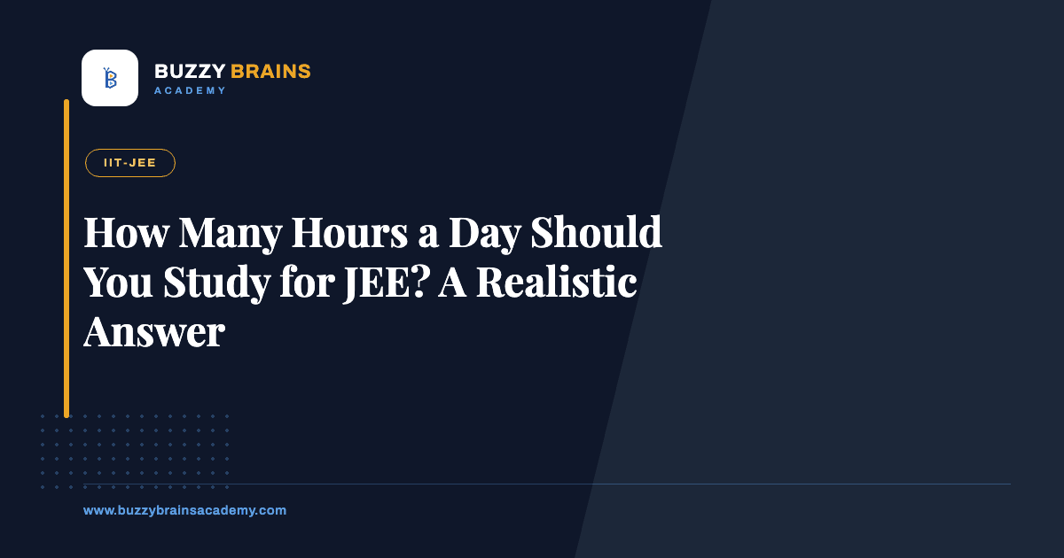 How Many Hours a Day Should You Study for JEE? A Realistic Answer