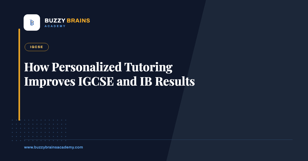 How Personalized Tutoring Improves IGCSE and IB Results
