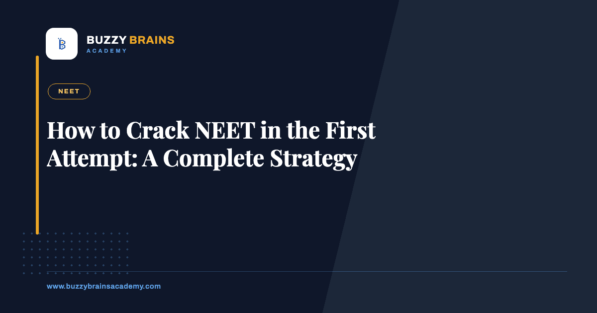 How to Crack NEET in the First Attempt: A Complete Strategy