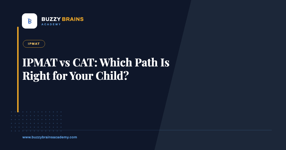 IPMAT vs CAT: Which Path Is Right for Your Child?
