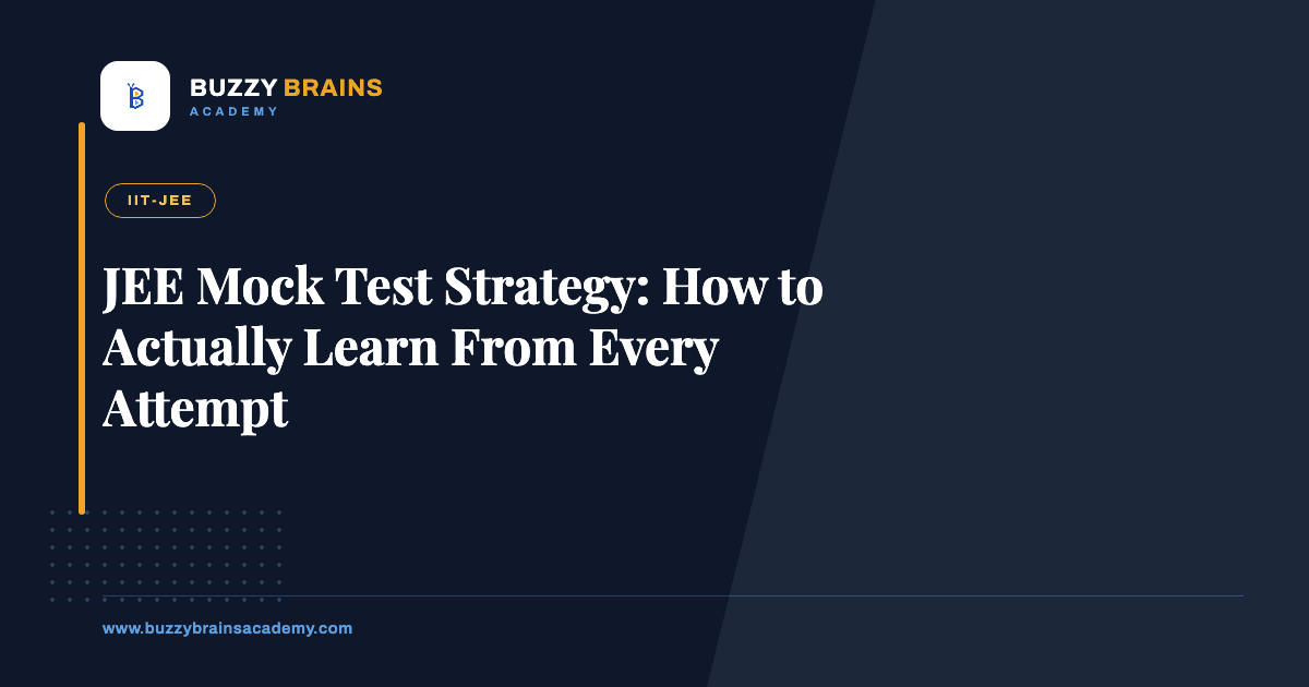 JEE Mock Test Strategy: How to Actually Learn From Every Attempt