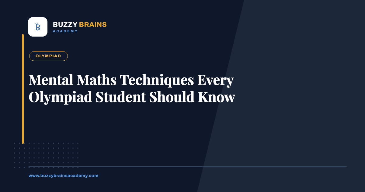 Mental Maths Techniques Every Olympiad Student Should Know