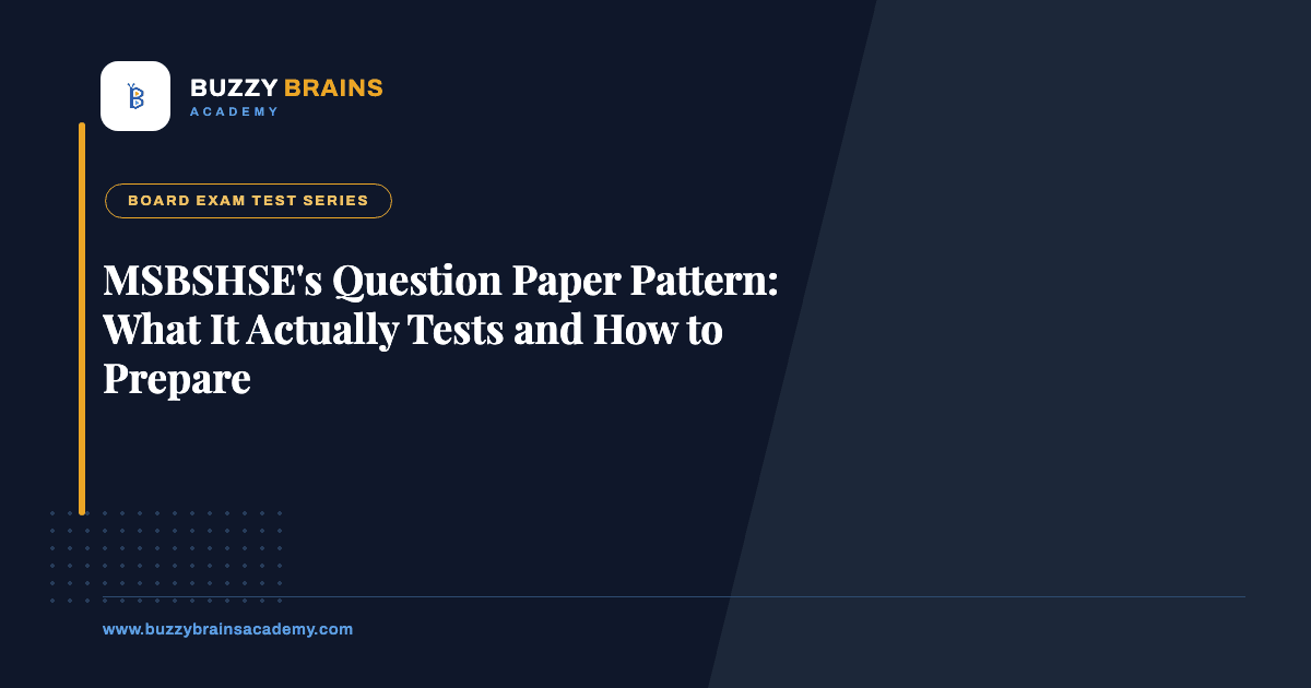 MSBSHSE's Question Paper Pattern: What It Actually Tests and How to Prepare