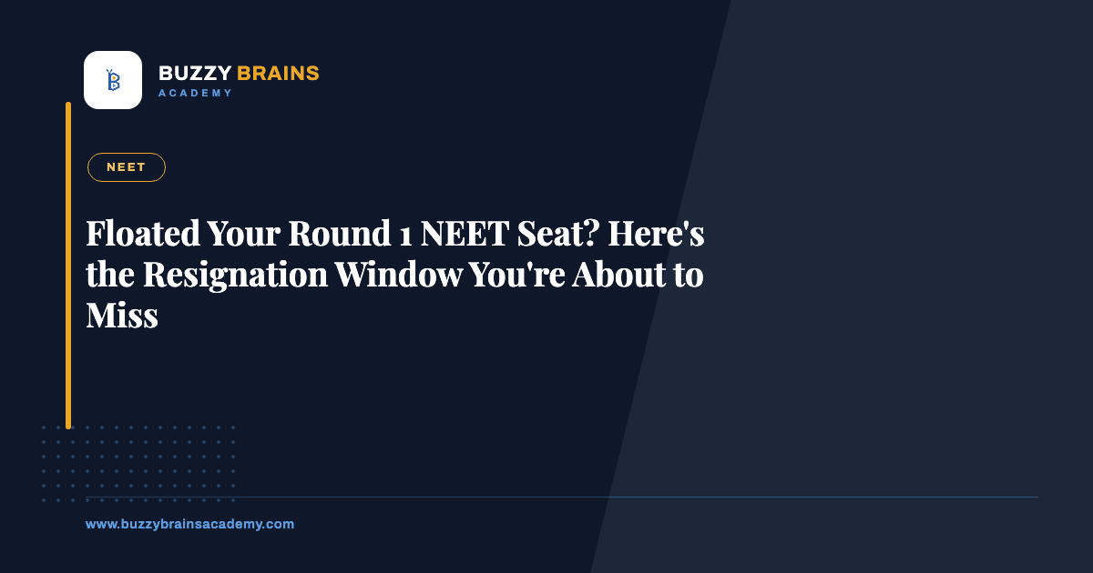 Floated Your Round 1 NEET Seat? Here's the Resignation Window You're About to Miss