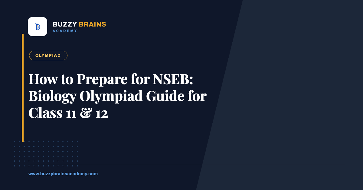 How to Prepare for NSEB: Biology Olympiad Guide for Class 11 & 12
