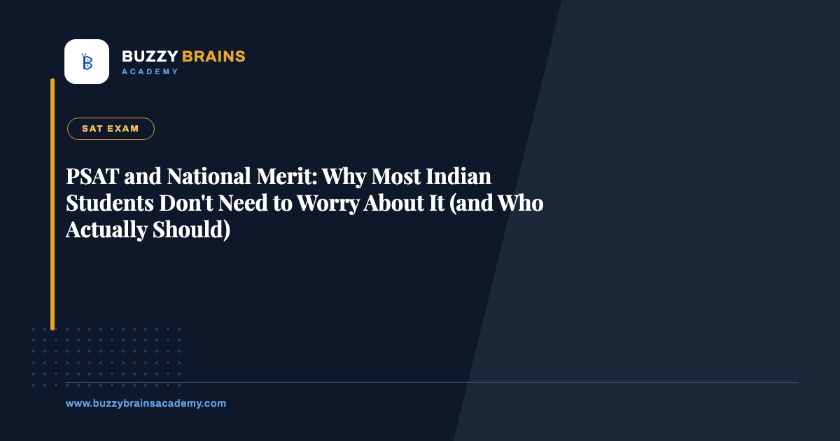PSAT and National Merit: Why Most Indian Students Don't Need to Worry About It (and Who Actually Should)