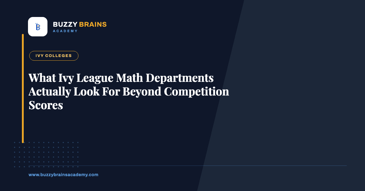 What Ivy League Math Departments Actually Look For Beyond Competition Scores