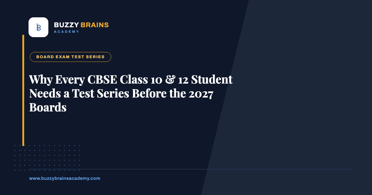 Why Every CBSE Class 10 & 12 Student Needs a Test Series Before the 2027 Boards