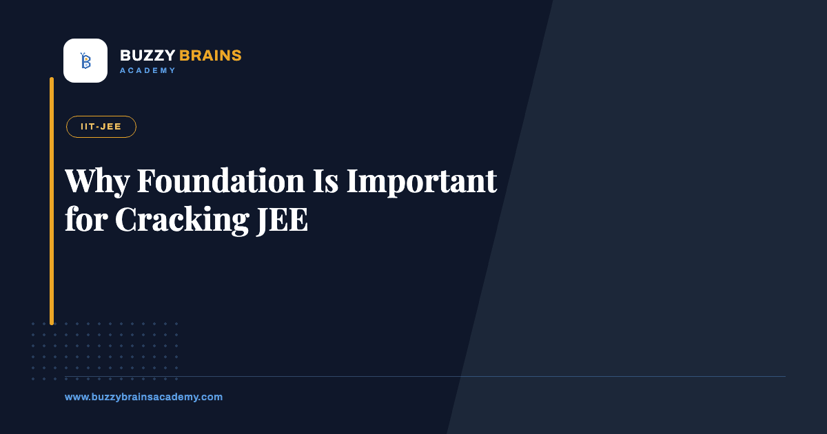 Why Foundation Is Important for Cracking JEE