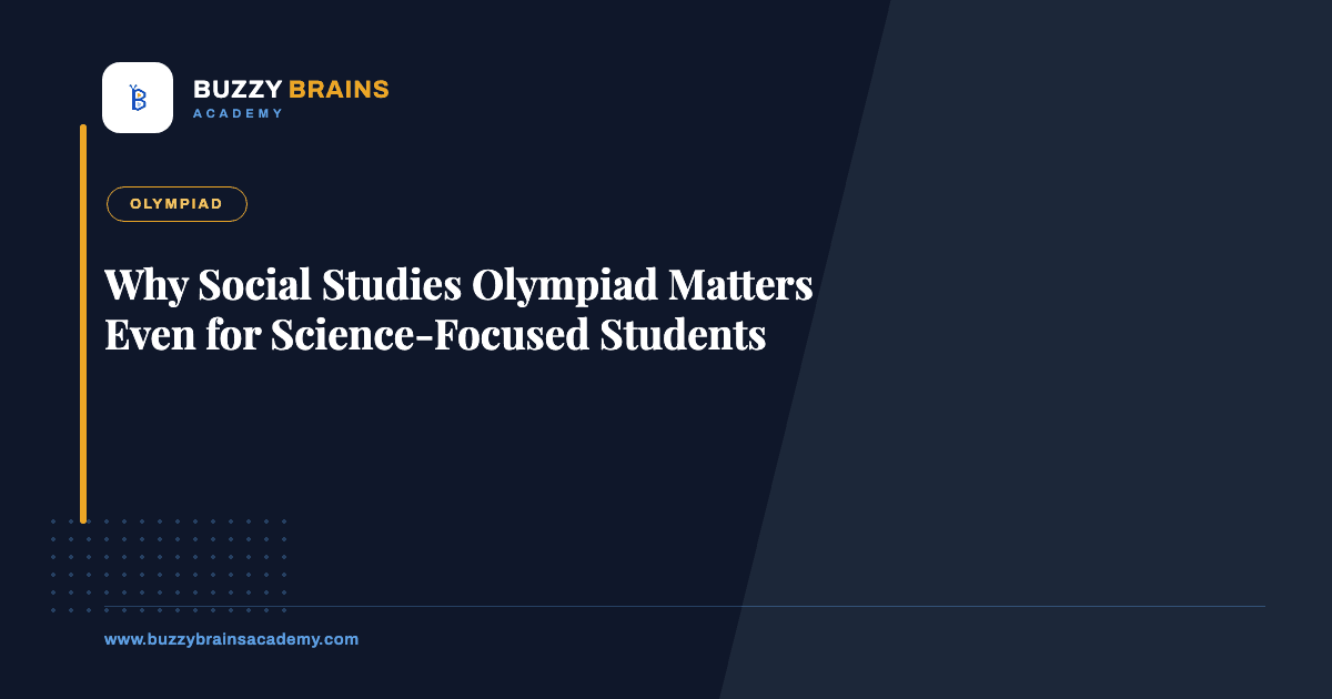 Why Social Studies Olympiad Matters Even for Science-Focused Students