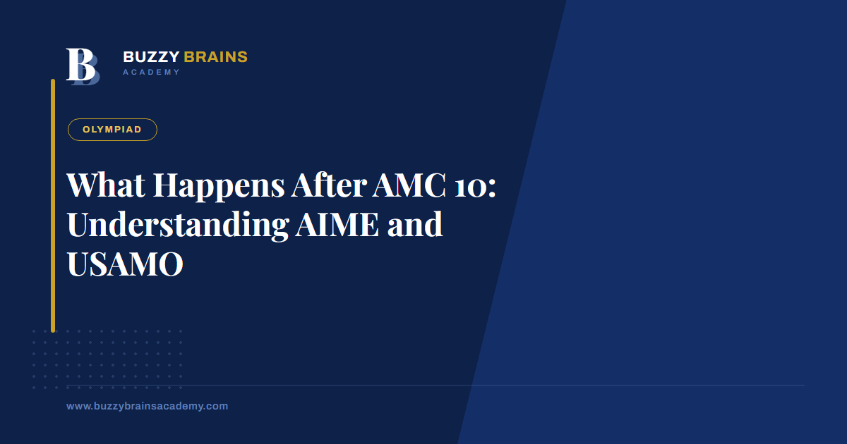 What Happens After AMC 10: Understanding AIME and USAMO