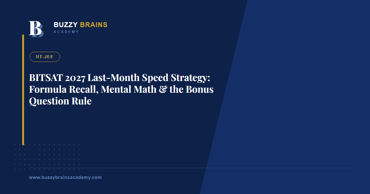 BITSAT 2027 Last-Month Speed Strategy: Formula Recall, Mental Math & the Bonus Question Rule