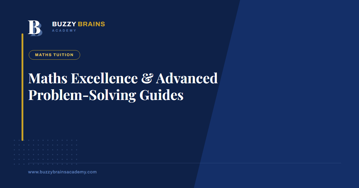 Maths Excellence & Advanced Problem-Solving Guides