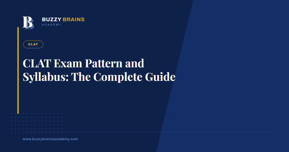 CLAT Exam Pattern and Syllabus: The Complete Guide