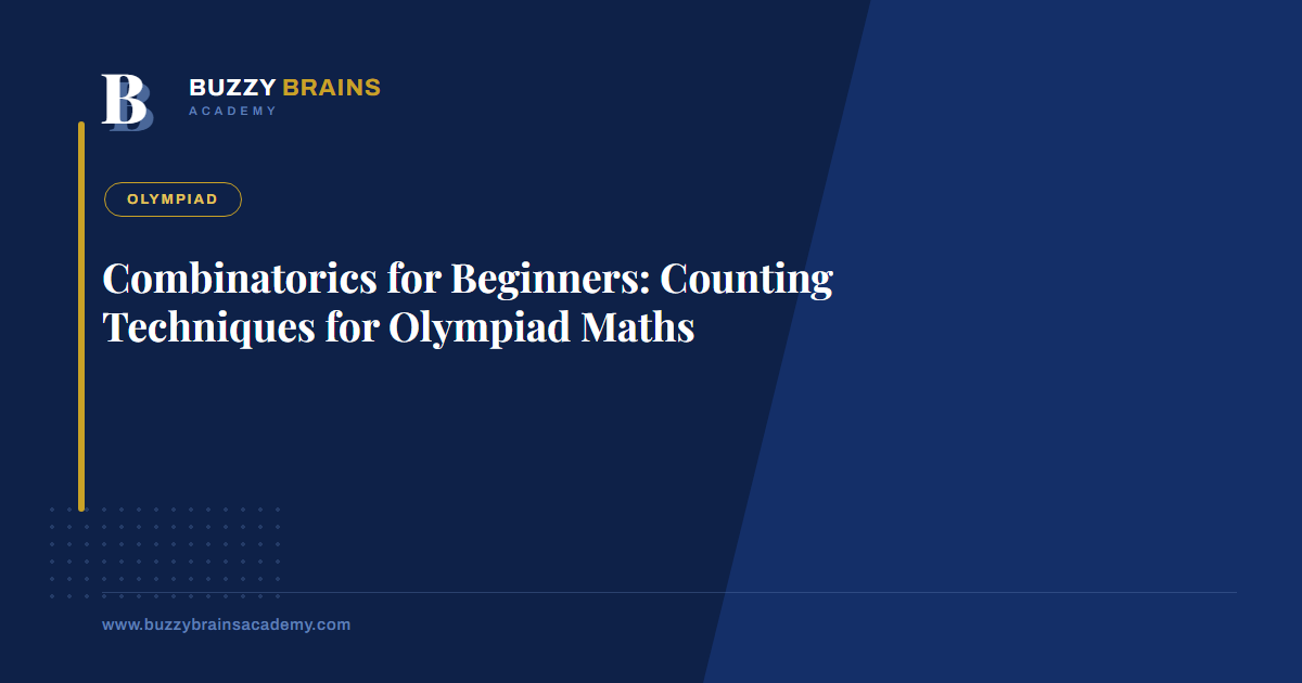 Combinatorics for Beginners: Counting Techniques for Olympiad Maths