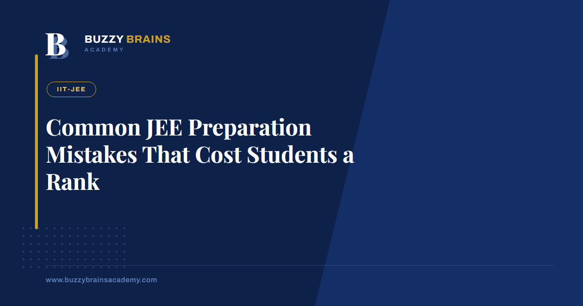 Common JEE Preparation Mistakes That Cost Students a Rank