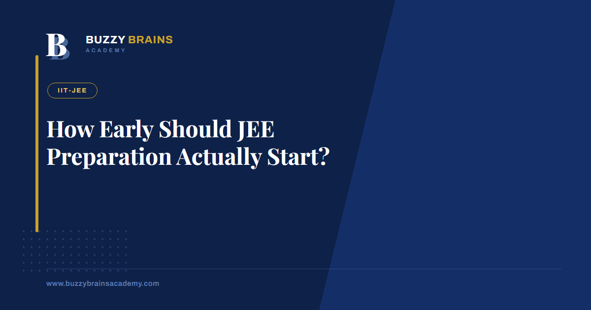 How Early Should JEE Preparation Actually Start?