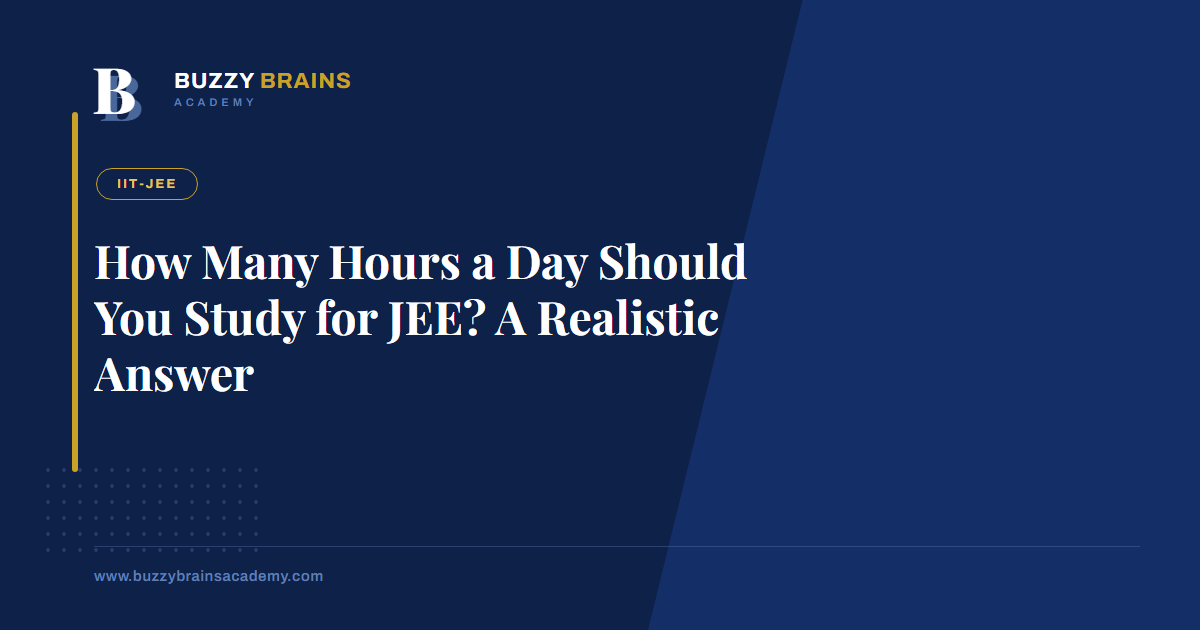 How Many Hours a Day Should You Study for JEE? A Realistic Answer
