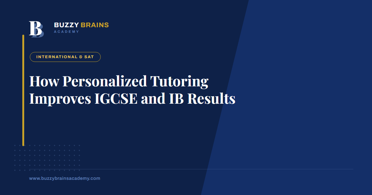 How Personalized Tutoring Improves IGCSE and IB Results
