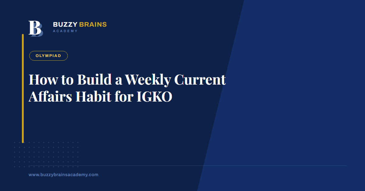 How to Build a Weekly Current Affairs Habit for IGKO