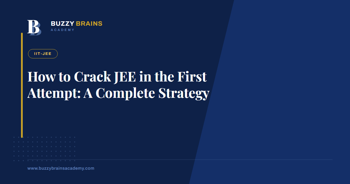 How to Crack JEE in the First Attempt: A Complete Strategy