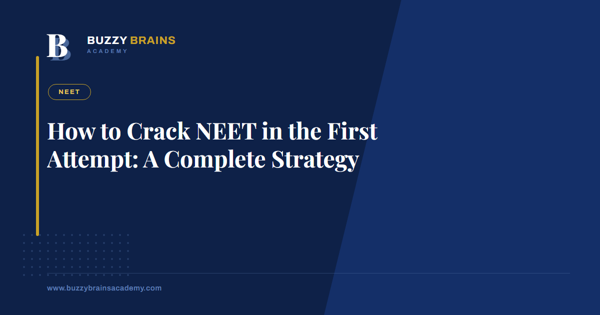 How to Crack NEET in the First Attempt: A Complete Strategy