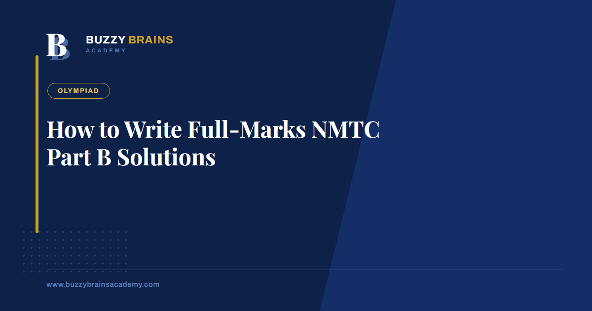 How to Write Full-Marks NMTC Part B Solutions