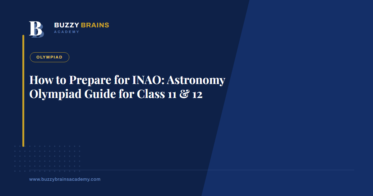 How to Prepare for INAO: Astronomy Olympiad Guide for Class 11 & 12