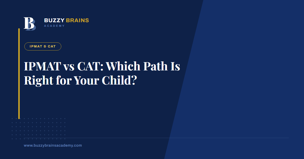 IPMAT vs CAT: Which Path Is Right for Your Child?