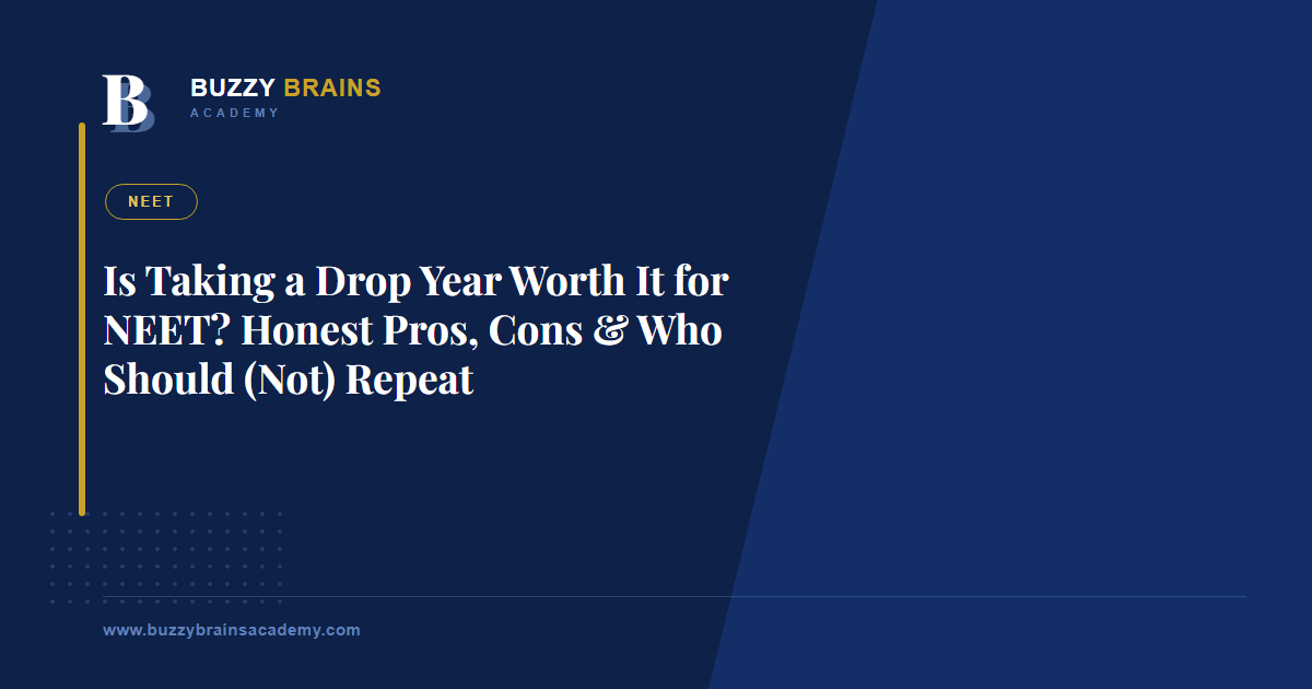 Is Taking a Drop Year Worth It for NEET? Honest Pros, Cons & Who Should (Not) Repeat