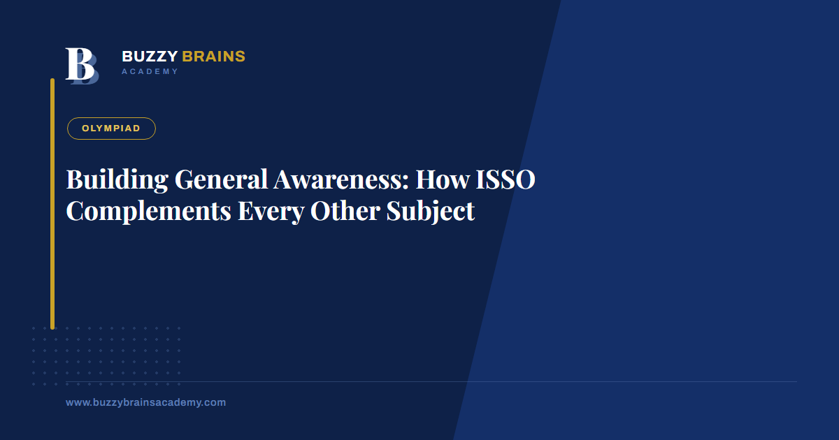 Building General Awareness: How ISSO Complements Every Other Subject