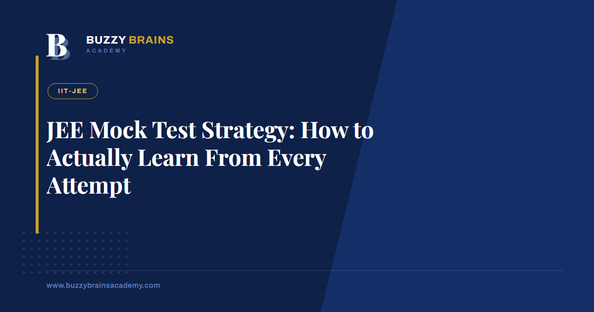 JEE Mock Test Strategy: How to Actually Learn From Every Attempt