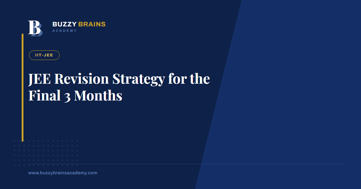 JEE Revision Strategy for the Final 3 Months