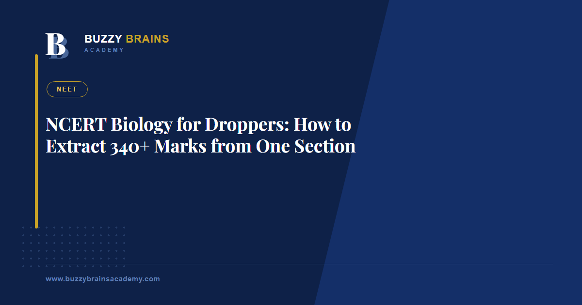 NCERT Biology for Droppers: How to Extract 340+ Marks from One Section