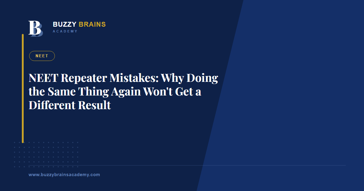 NEET Repeater Mistakes: Why Doing the Same Thing Again Won't Get a Different Result