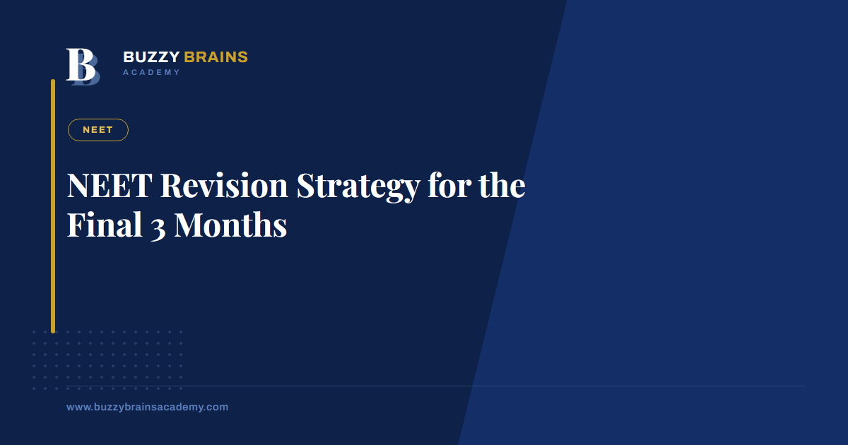 NEET Revision Strategy for the Final 3 Months