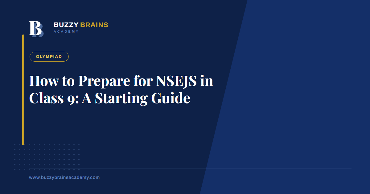 How to Prepare for NSEJS in Class 9: A Starting Guide