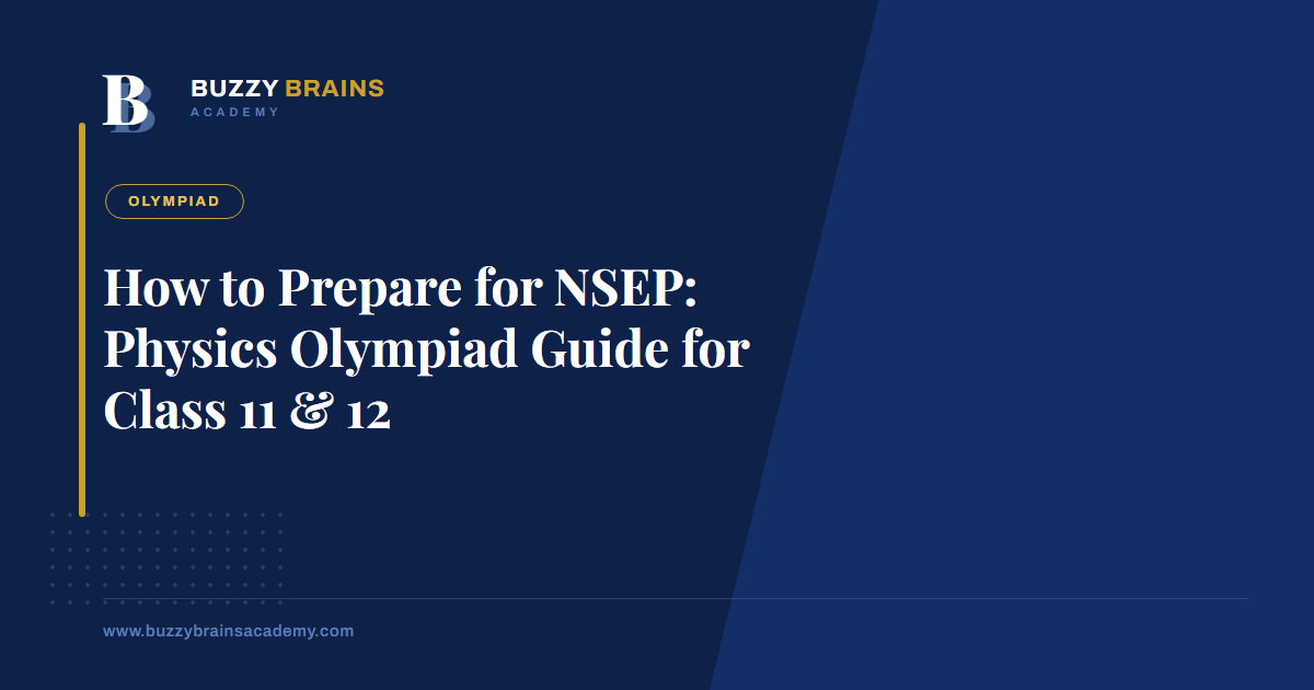 How to Prepare for NSEP: Physics Olympiad Guide for Class 11 & 12
