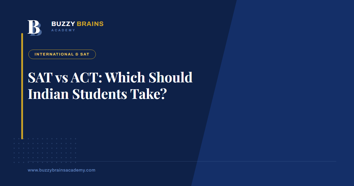 SAT vs ACT: Which Should Indian Students Take?