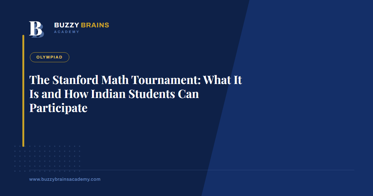 The Stanford Math Tournament: What It Is and How Indian Students Can Participate