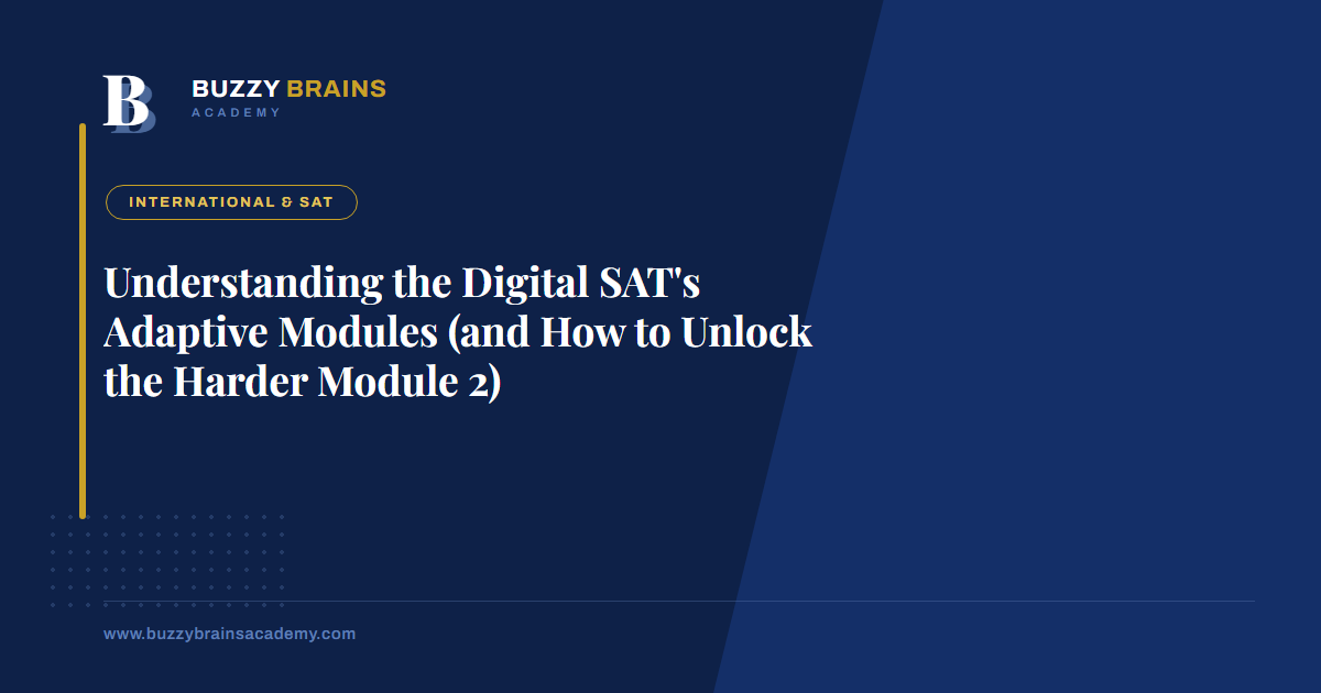 Understanding the Digital SAT's Adaptive Modules (and How to Unlock the Harder Module 2)
