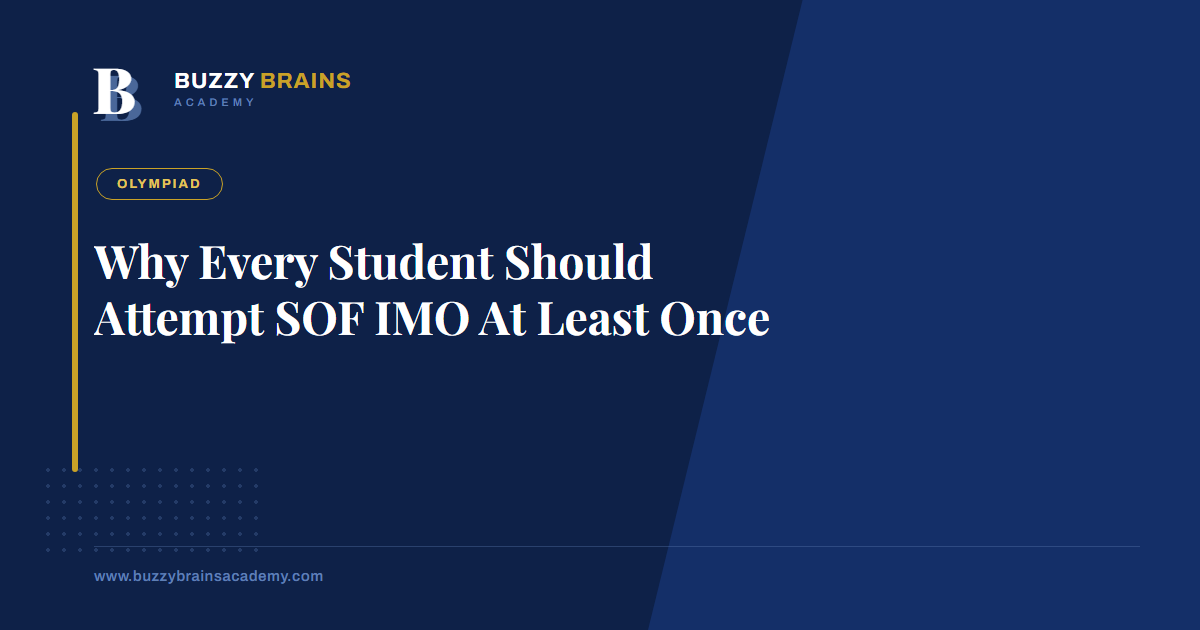 Why Every Student Should Attempt SOF IMO At Least Once