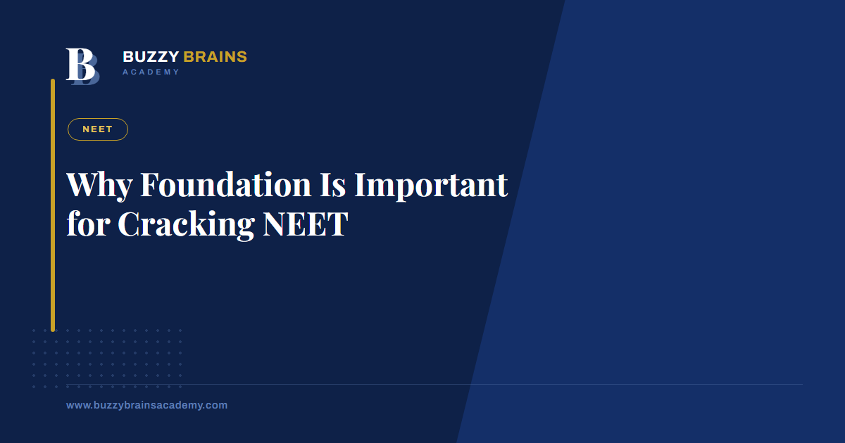 Why Foundation Is Important for Cracking NEET